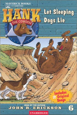 Let Sleeping Dogs Lie (Hank the Cowdog (Audio)) by John R Erickson