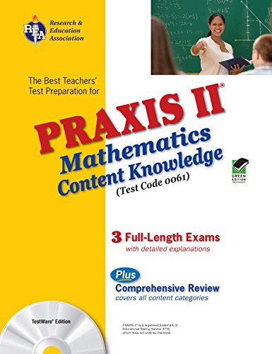 PRAXIS II Mathematics Content Knowledge (0061) w/CD-ROM (PRAXIS Teacher Certification Test Prep) by Mel Friedman