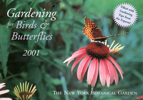 Gardening for Birds & Butterflies 2001 by New York Botanical Garden