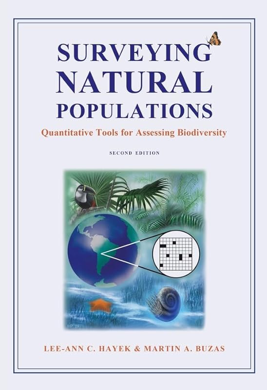 Surveying Natural Populations: Quantitative Tools for Assessing Biodiversity by Lee-Ann Hayek