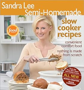 Sandra Lee Semi-Homemade Slow Cooker Recipes
