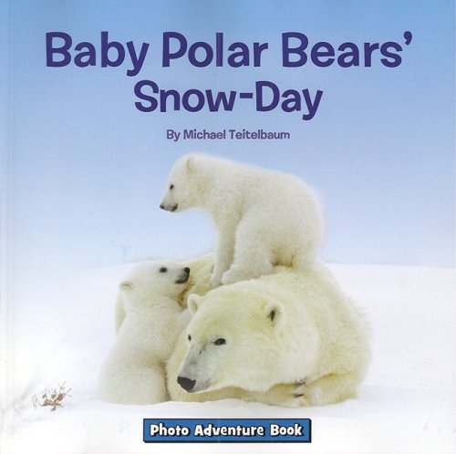 Baby Polar Bears' Snow-Day by Michael Teitelbaum
