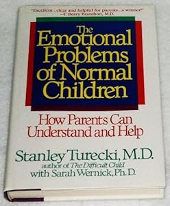 The Emotional Problems of Normal Children: How Parents Can Understand and Help by Stanley Turecki