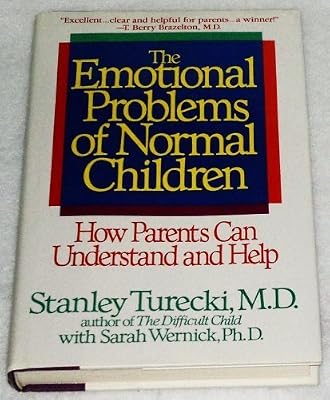 The Emotional Problems of Normal Children: How Parents Can Understand and Help