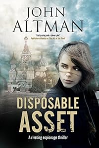 Disposable Asset: An espionage thriller