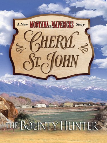 The Bounty Hunter (New Montana Mavericks Book 3) by Cheryl St.John
