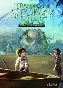 Trapped in Stormy Seas: Sailing to Treasure Island by Jan Fields