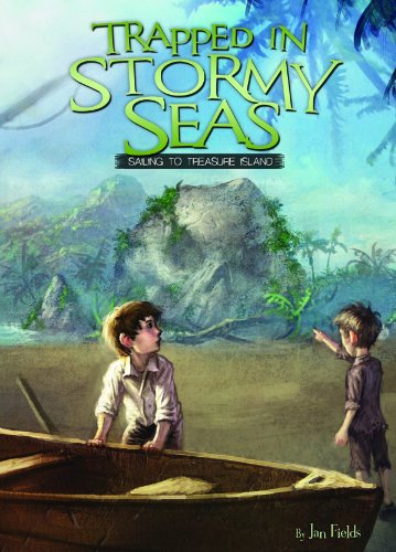 Trapped in Stormy Seas: Sailing to Treasure Island by Jan Fields