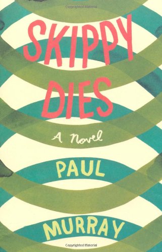 Skippy Dies by Paul Murray