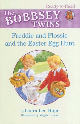 Freddie and Flossie and the Easter Egg Hunt (Bobbsey Twins Ready-To-Read (Spotlight)) by Laura Lee Hope