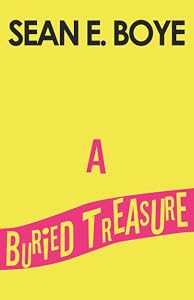 A Buried Treasure by Sean E Boye