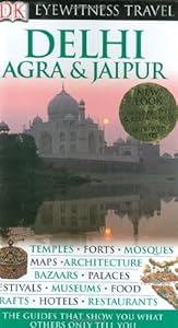 DK Eyewitness Travel Guide: Delhi, Agra and Jaipur