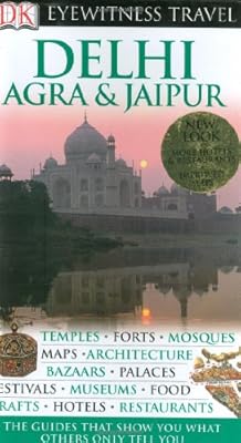 DK Eyewitness Travel Guide: Delhi, Agra and Jaipur