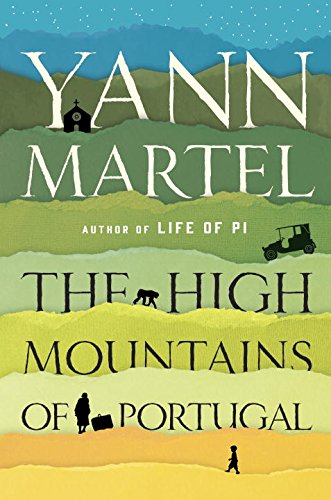 The High Mountains of Portugal: A Novel by Yann Martel