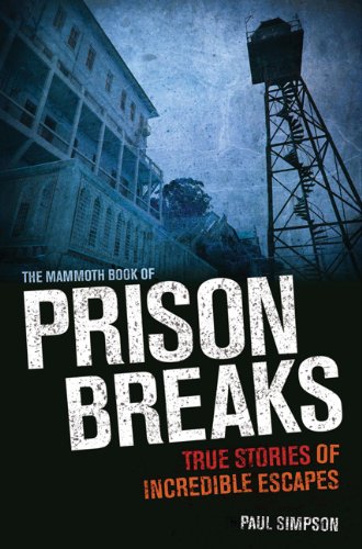 The Mammoth Book of Prison Breaks by Paul Simpson