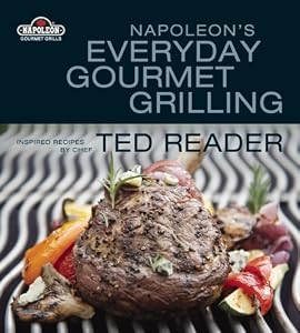 Napoleon's Everyday Gourmet Grilling