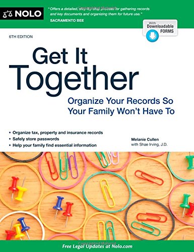Get It Together: Organize Your Records So Your Family Won't Have To by Melanie Cullen