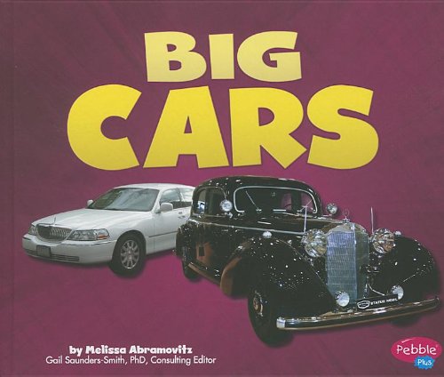 Big Cars (Pebble Plus: Cars, Cars, Cars) by Melissa Abramovitz