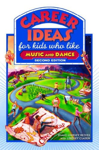 Career Ideas for Kids Who Like Music and Dance by Diane Lindsey Reeves