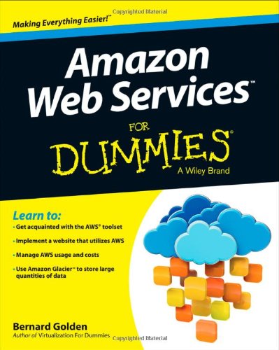 Amazon Web Services For Dummies by Bernard Golden