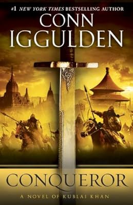 Conqueror: A Novel of Kublai Khan (Conqueror series Book 5)