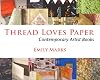 THREAD LOVES PAPER: CONTEMPORARY ARTIST BOOKS