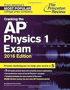 Cracking the AP Physics 1 Exam, 2016 Edition
