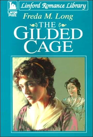 The Gilded Cage (LIN) by Freda M. Long