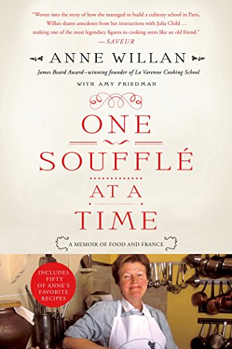 One Souffl&eacute; at a Time: A Memoir of Food and France by Anne Willan