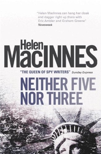Neither Five Nor Three by Helen Macinnes