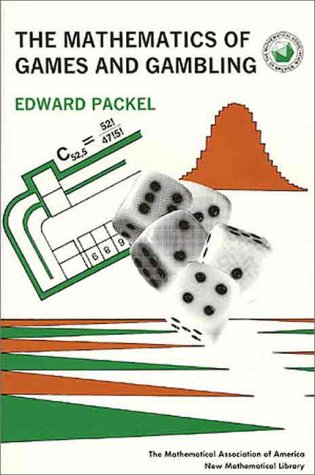 The Mathematics of Games and Gambling (Mathematical Association of America Textbooks, Series Number 28) by Edward Packel
