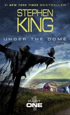 Under the Dome: Part 1: A Novel