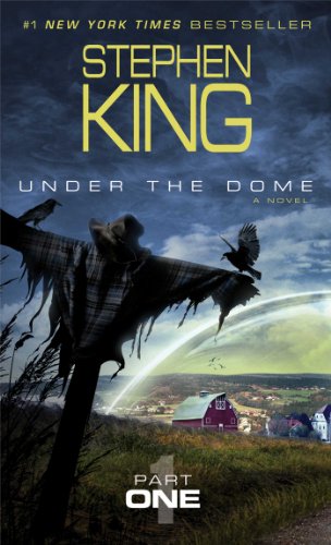 Under the Dome: Part 1: A Novel by Stephen King