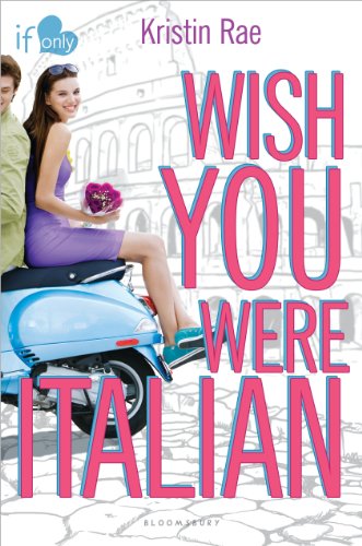 Wish You Were Italian: An If Only novel (If Only . . .) by Paula Stokes