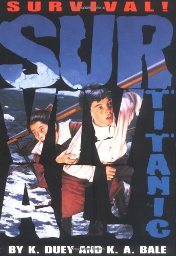 Titanic (Survival! Series, Book 1) by Kathleen Duey