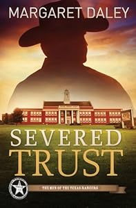 Severed Trust: The Men of the Texas Rangers | Book 4