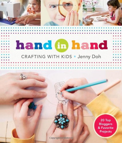 Hand in Hand: Crafting with Kids by Jenny Doh
