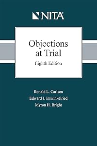 Objections at Trial (NITA) by Ronald L. Carlson