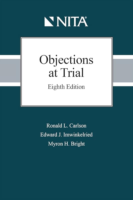 Objections at Trial (NITA) by Ronald L. Carlson