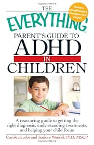 The Everything Parents' Guide to ADHD in Children