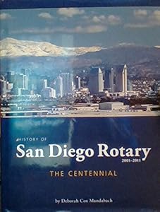 History of San Diego Rotary, 2001-2011: The Centennial