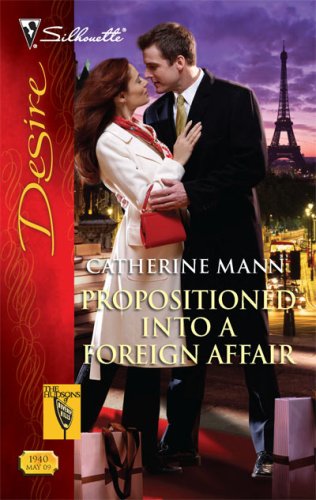 Propositioned Into A Foreign Affair by Catherine Mann