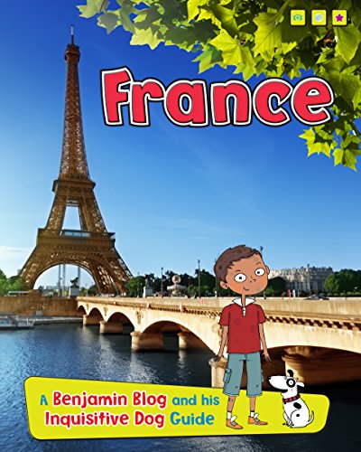 France: A Benjamin Blog and His Inquisitive Dog Guide by Anita Ganeri