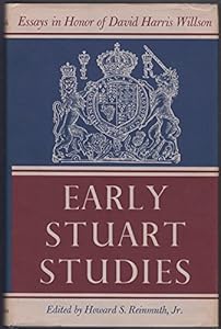Early Stuart studies;: Essays in honor of David Harris Willson by ed. Reinmuth, Howard S.