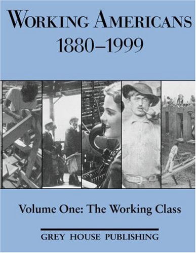 Working Americans, 1880-1999: The Working Class by Scott Derks