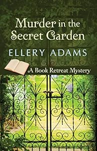 Murder in the Secret Garden (A Book Retreat Mystery 3)