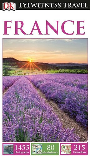DK Eyewitness Travel Guide: France by DK Publishing