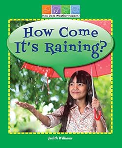 How Come It's Raining?