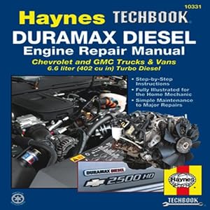Duramax Diesel Engine Repair Manual: Chrevrolet and GMC Trucks &amp; Vans 6.6 liter