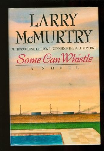 Some Can Whistle by Larry McMurtry